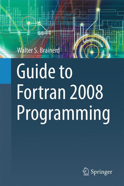 Cover: 9781447167587 | Guide to Fortran 2008 Programming | Walter S. Brainerd | Buch | XI