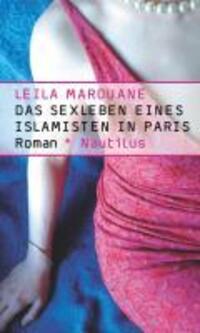 Cover: 9783894017279 | Das Sexleben eines Islamisten in Paris | Roman | Leïla Marouane | Buch