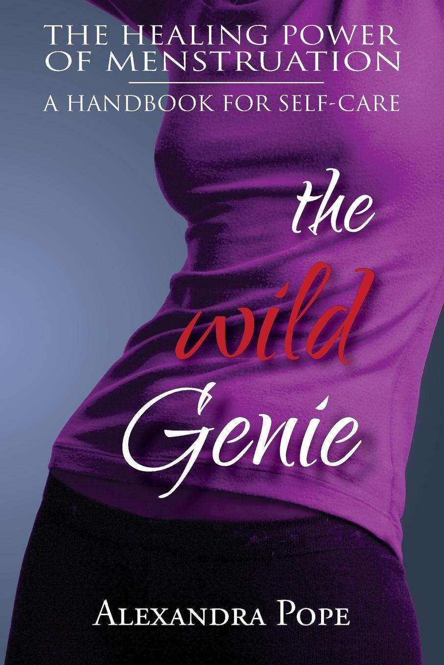 Cover: 9780755207381 | The Wild Genie | The Healing Power of Menstruation | Alexandra Pope