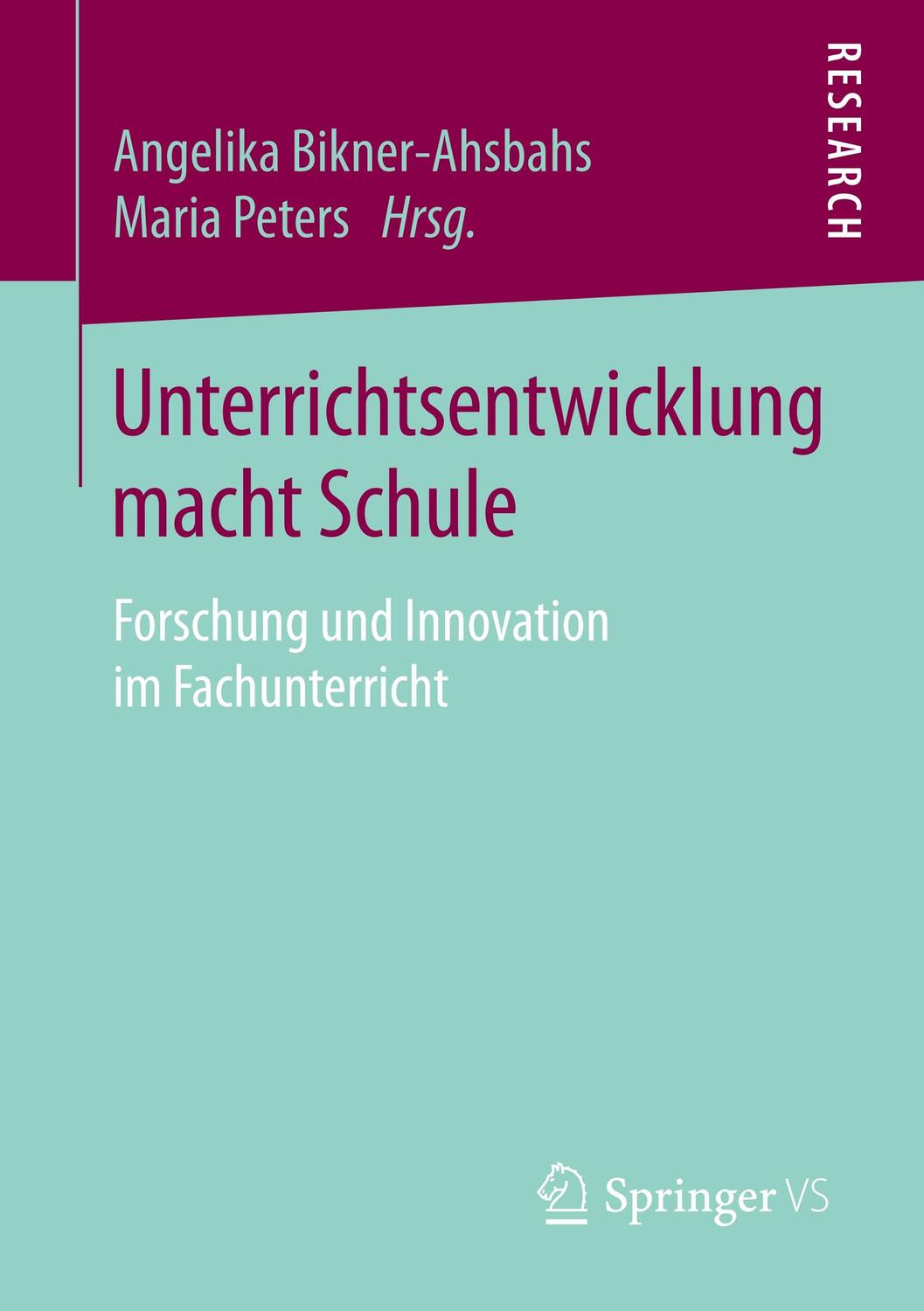 Cover: 9783658204860 | Unterrichtsentwicklung macht Schule | Angelika Bikner-Ahsbahs (u. a.)