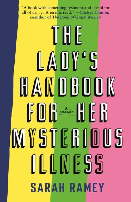 Cover: 9780307741943 | The Lady's Handbook for Her Mysterious Illness | A Memoir | Ramey