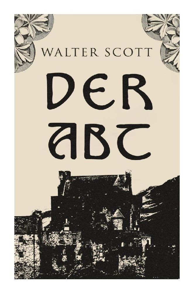 Cover: 9788027374878 | Der Abt | Historischer Roman | Walter Scott | Taschenbuch | 304 S.
