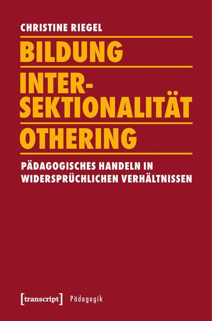 Cover: 9783837634587 | Bildung - Intersektionalität - Othering | Christine Riegel | Buch