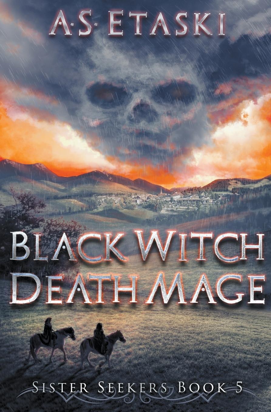 Cover: 9781949552096 | Black Witch, Death Mage | A. S. Etaski | Taschenbuch | Sister Seekers