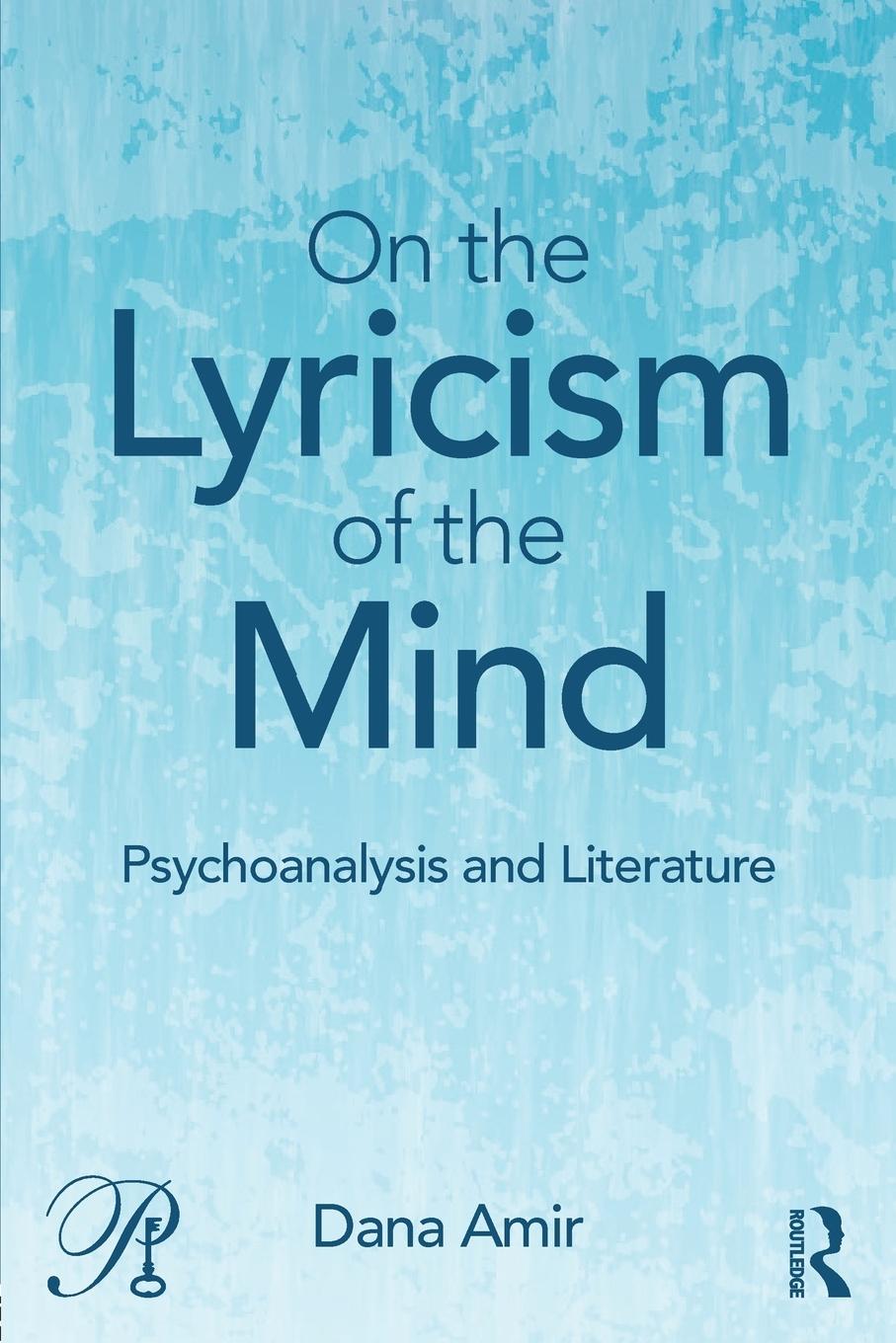 Cover: 9781138841796 | On the Lyricism of the Mind | Psychoanalysis and literature | Amir