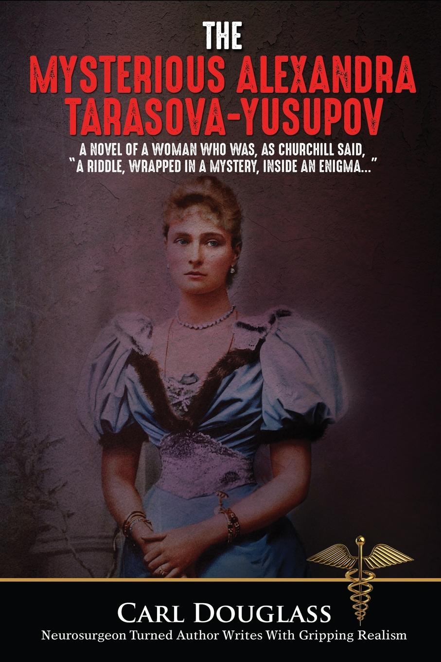 Cover: 9781594338298 | The Mysterious Alexandra Tarasova-Yusupov | Carl Douglass | Buch