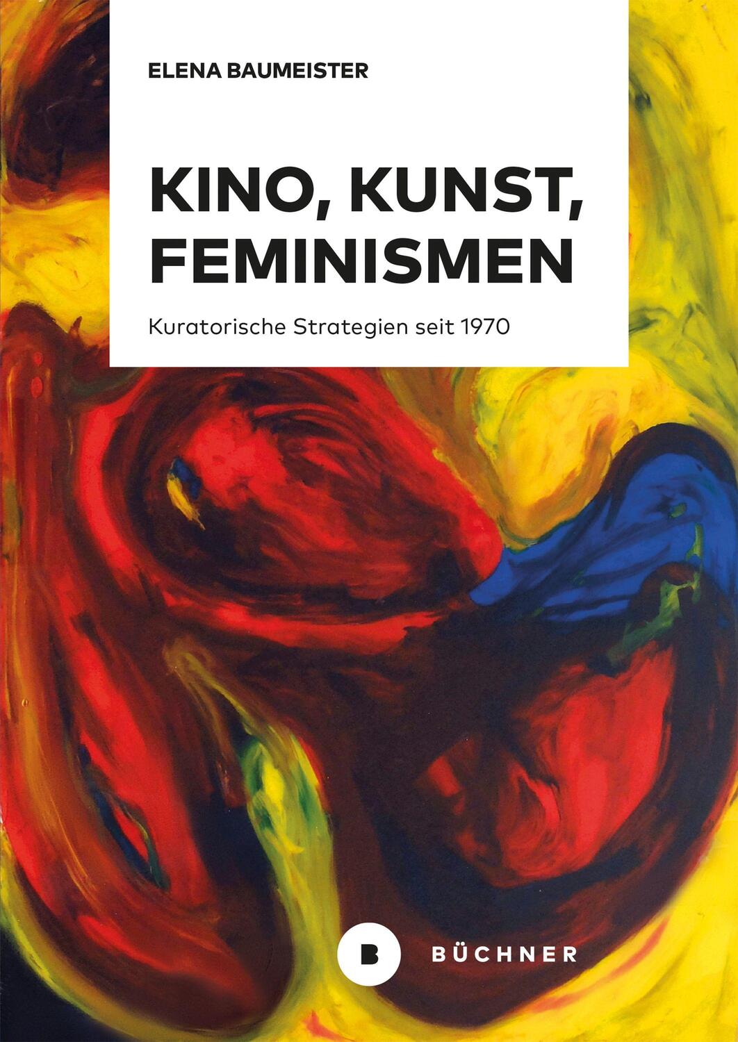 Cover: 9783963172243 | Kino, Kunst, Feminismen | Kuratorische Strategien seit 1970 | Buch