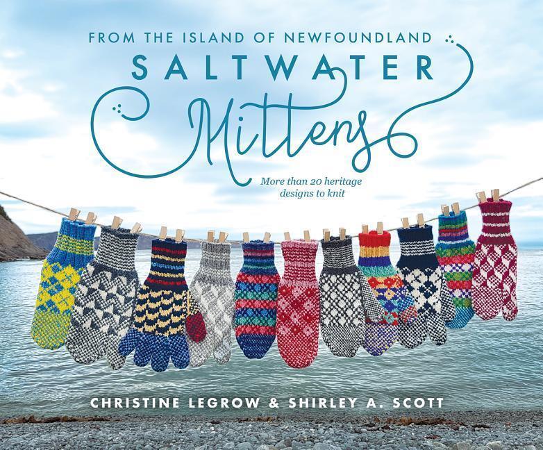 Cover: 9781775234586 | Saltwater Mittens: From the Island of Newfoundland, More Than 20...