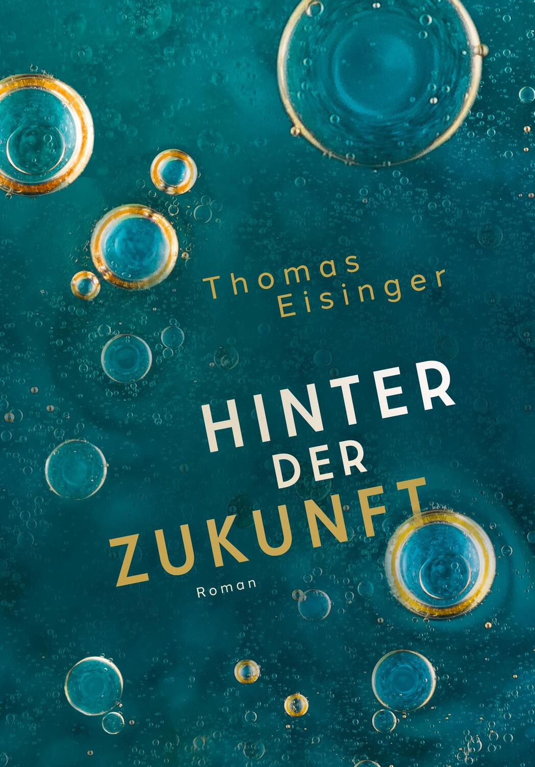 Cover: 9783969668610 | Hinter der Zukunft | Thomas Eisinger | Taschenbuch | 552 S. | Deutsch