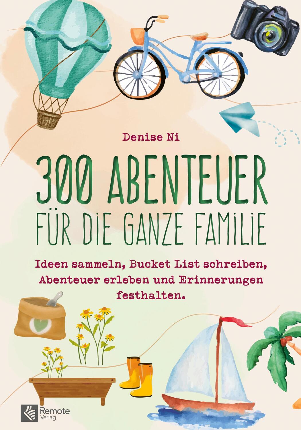 Cover: 9781955655729 | 300 Abenteuer für die ganze Familie | Denise Ni | Taschenbuch | 2023