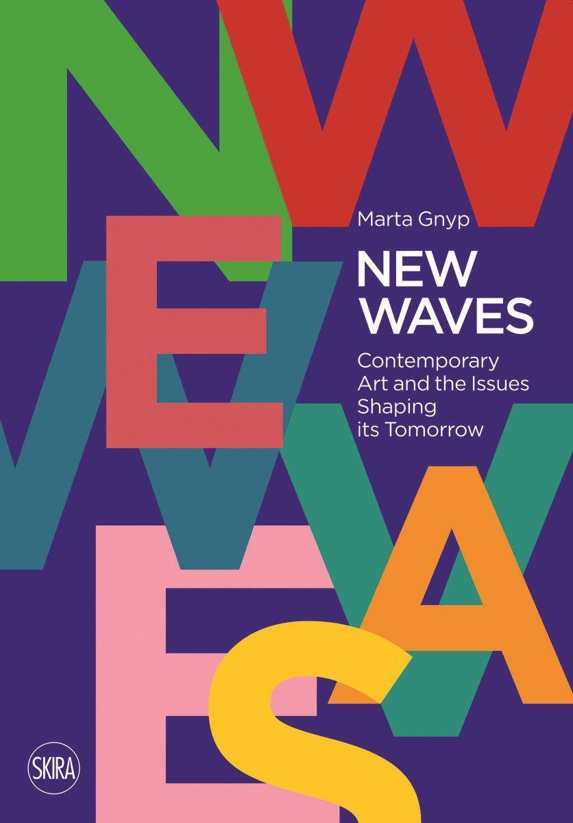 Cover: 9788857241197 | New Waves | Contemporary Art and the Issues Shaping Its Tomorrow