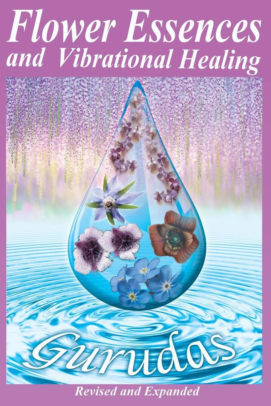 Cover: 9781939438423 | Flower Essences and Vibrational Healing | Gurudas | Taschenbuch | 1989