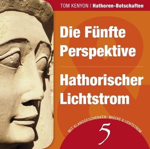 Cover: 9783954472550 | Die Fünfte Perspektive & Hathorischer Lichtstrom | Tom Kenyon | CD