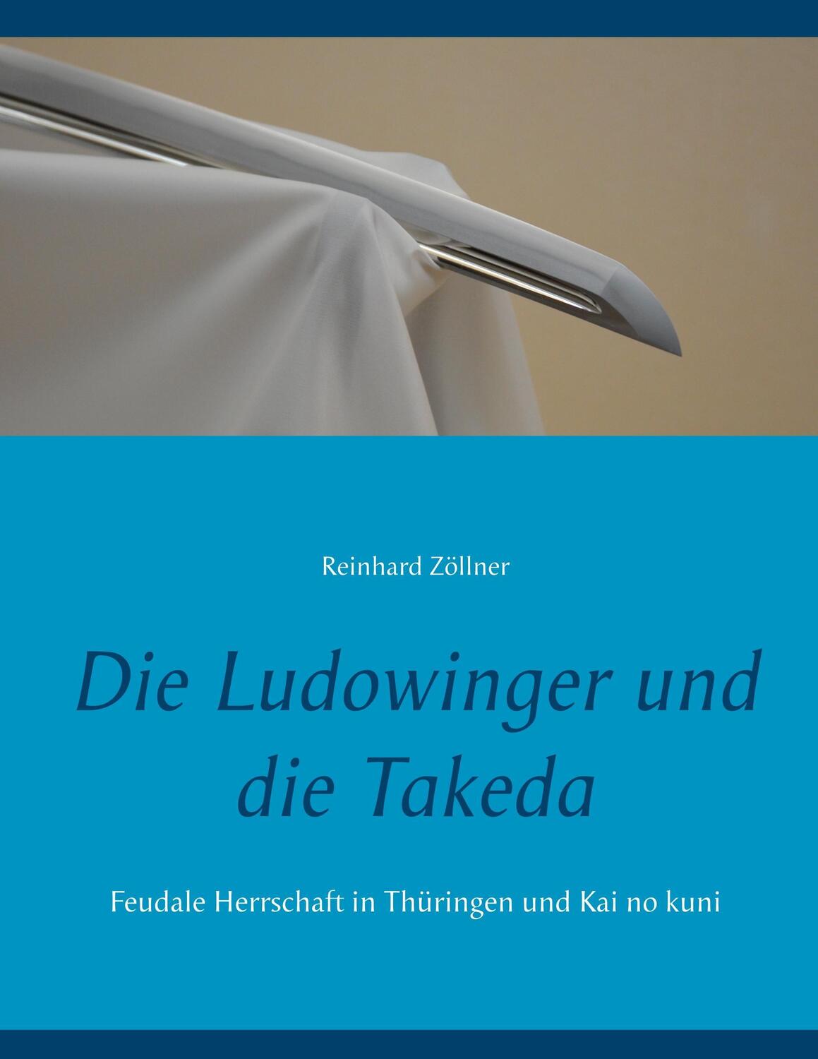 Cover: 9783744886826 | Die Ludowinger und die Takeda | Reinhard Zöllner | Taschenbuch
