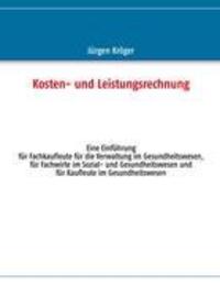 Cover: 9783844818116 | Kosten- und Leistungsrechnung | Jürgen Kröger | Taschenbuch | 228 S.