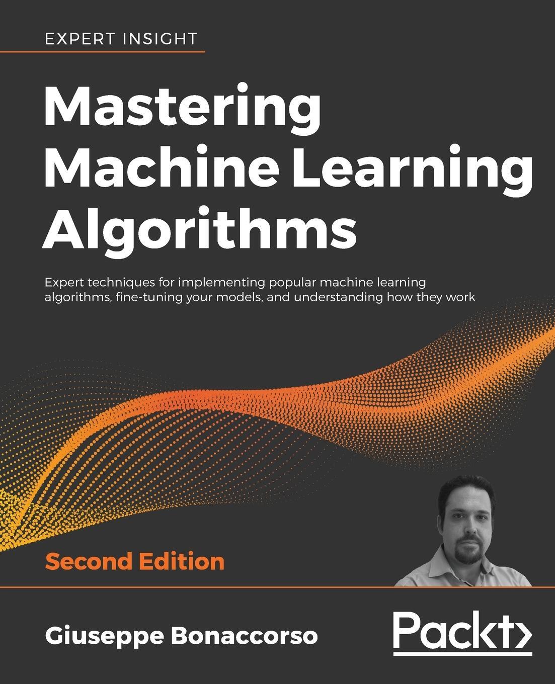 Cover: 9781838820299 | Mastering Machine Learning Algorithms - Second Edition | Bonaccorso