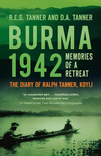 Cover: 9780750992367 | Burma 1942 | Memoirs of a Retreat: The Diary of Ralph Tanner, KOYLI