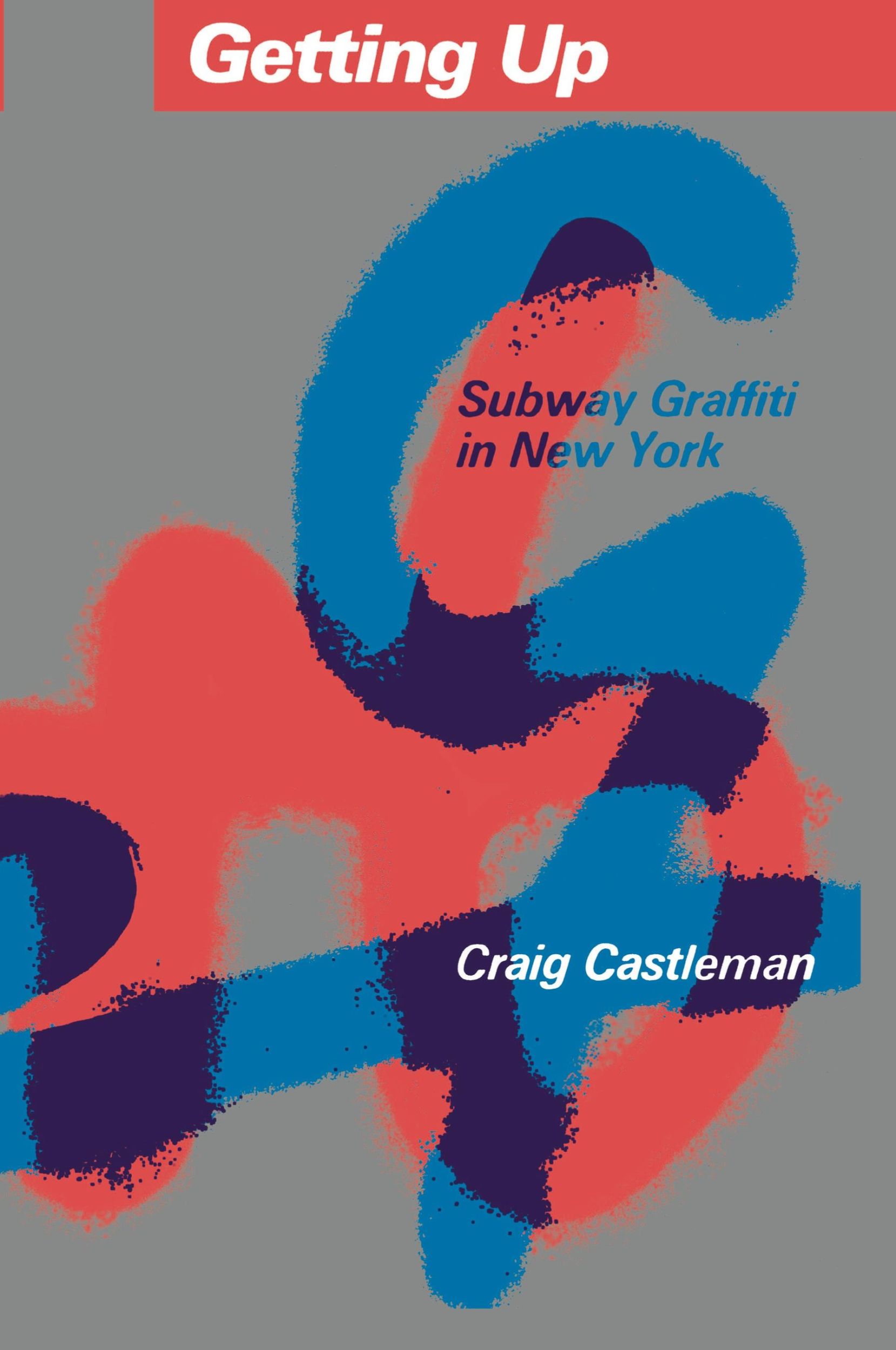 Cover: 9780262530514 | Getting Up | Subway Graffiti in New York | Craig Castleman | Buch