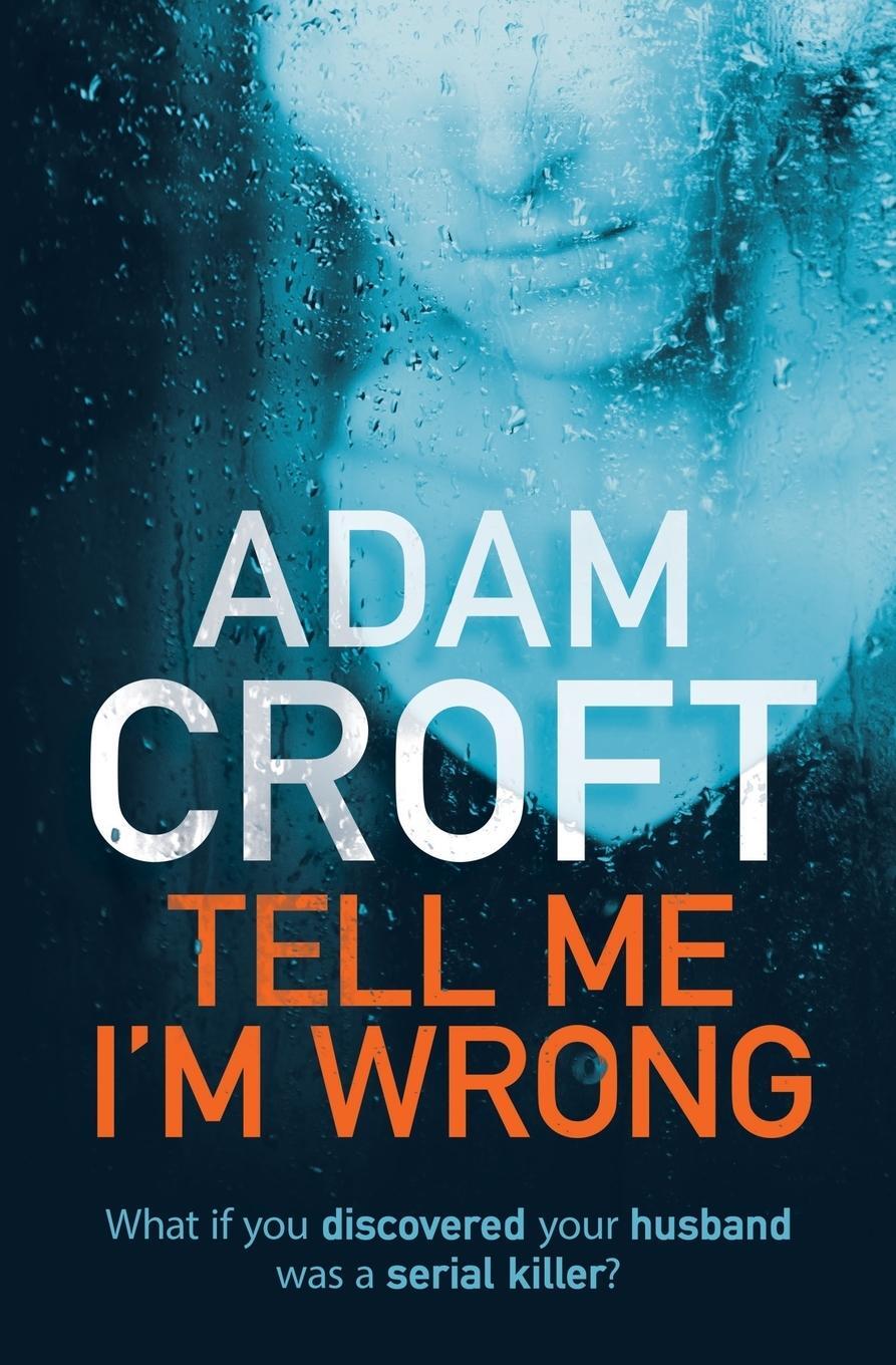 Cover: 9781912599004 | Tell Me I'm Wrong | Adam Croft | Taschenbuch | Paperback | Englisch
