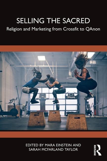 Cover: 9781032378411 | Selling the Sacred | Religion and Marketing from Crossfit to QAnon