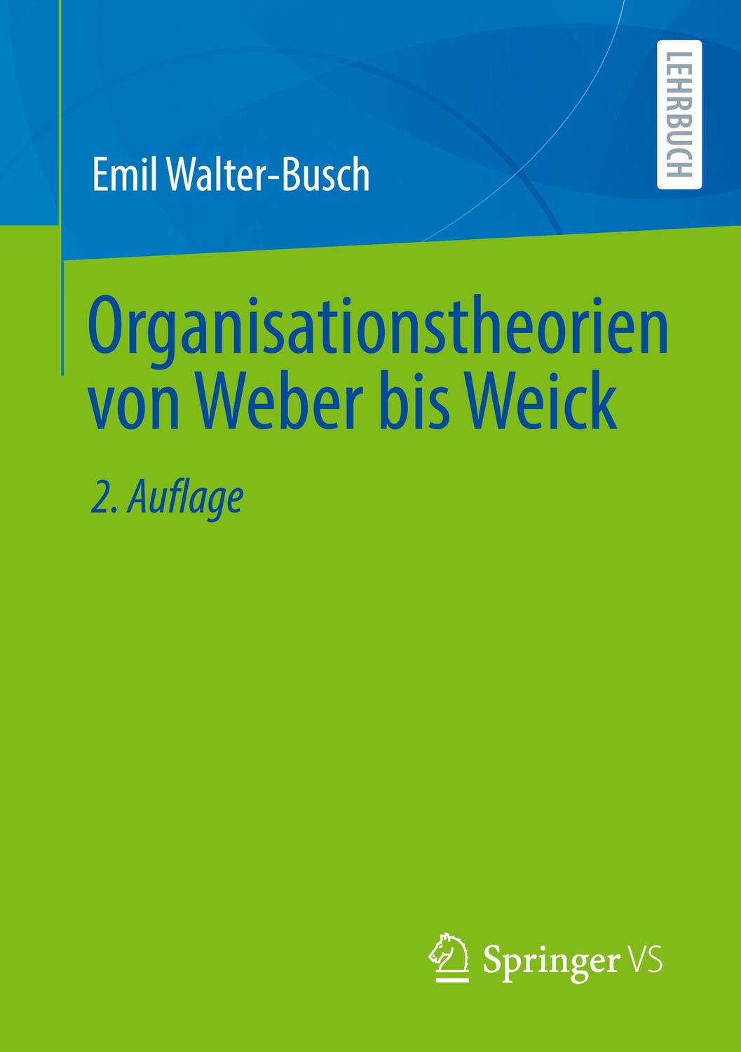 Cover: 9783658351243 | Organisationstheorien von Weber bis Weick | Emil Walter-Busch | Buch