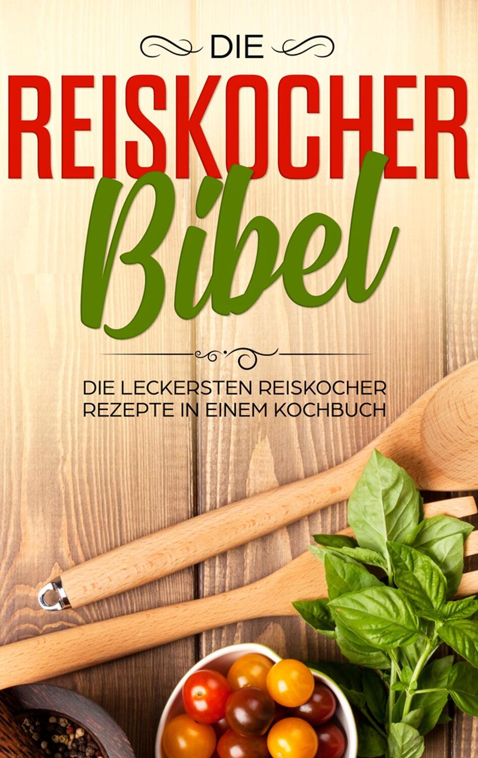 Cover: 9783751920339 | Die Reiskocher Bibel | Lutz Fingerhut | Taschenbuch | Books on Demand