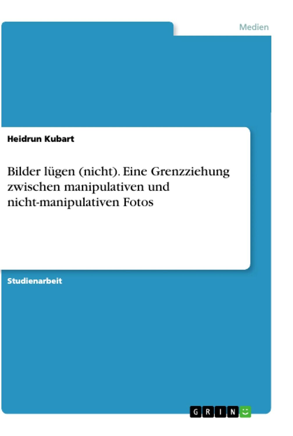 Cover: 9783668906938 | Bilder lügen (nicht). Eine Grenzziehung zwischen manipulativen und...