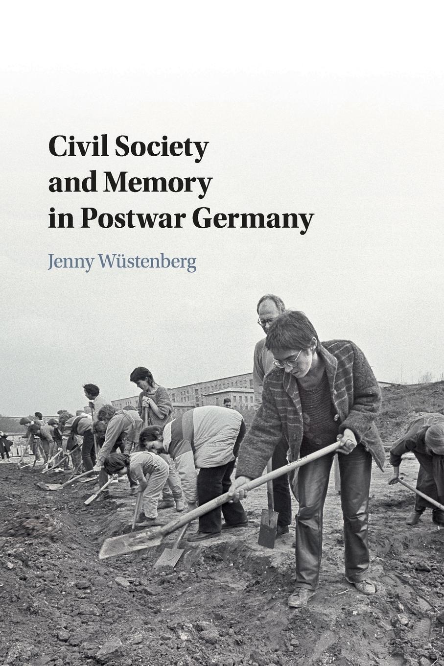 Cover: 9781316628379 | Civil Society and Memory in Postwar Germany | Jenny Wüstenberg | Buch
