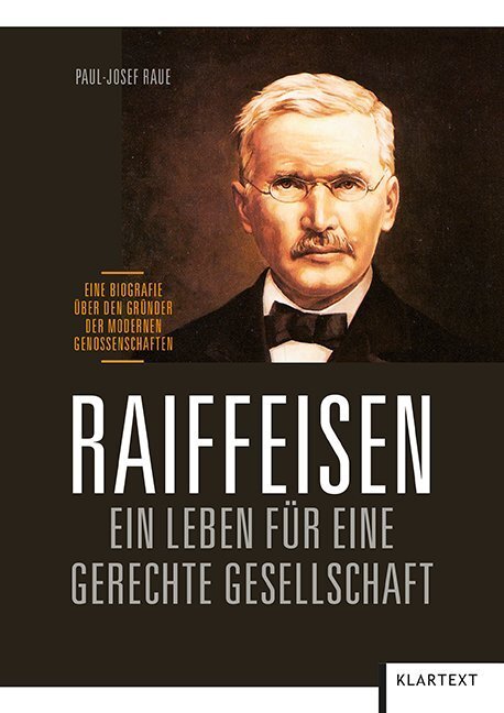 Cover: 9783837520262 | Raiffeisen: Ein Leben für eine gerechte Gesellschaft | Paul-Josef Raue