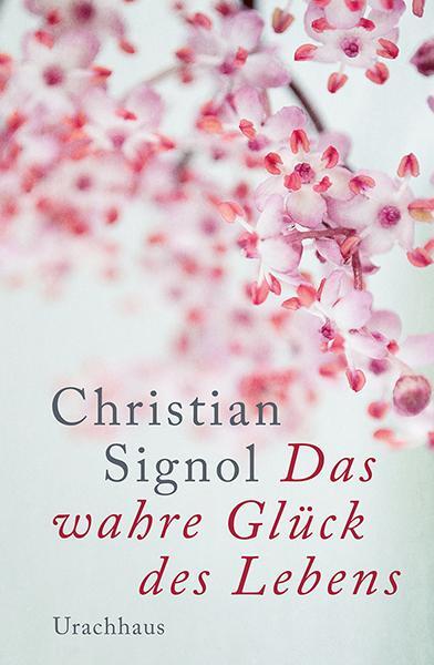 Cover: 9783825178468 | Das wahre Glück des Lebens | Christian Signol | Taschenbuch | 160 S.