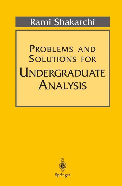 Cover: 9780387982359 | Problems and Solutions for Undergraduate Analysis | Rami Shakarchi