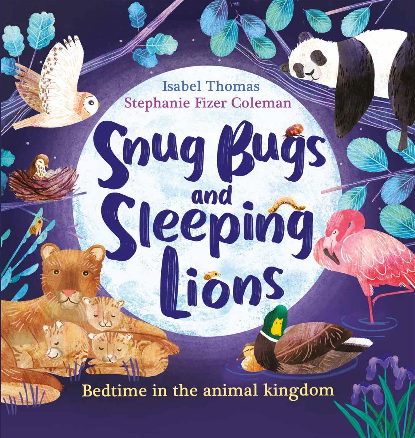 Cover: 9781526362575 | Snug Bugs and Sleeping Lions | Bedtime in the Animal Kingdom | Thomas