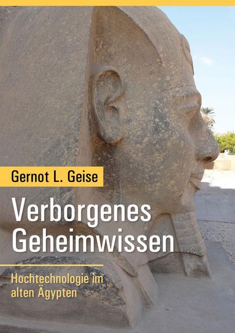 Cover: 9783956313295 | Verborgenes Geheimwissen | Hochtechnologie im alten Ägypten | Geise