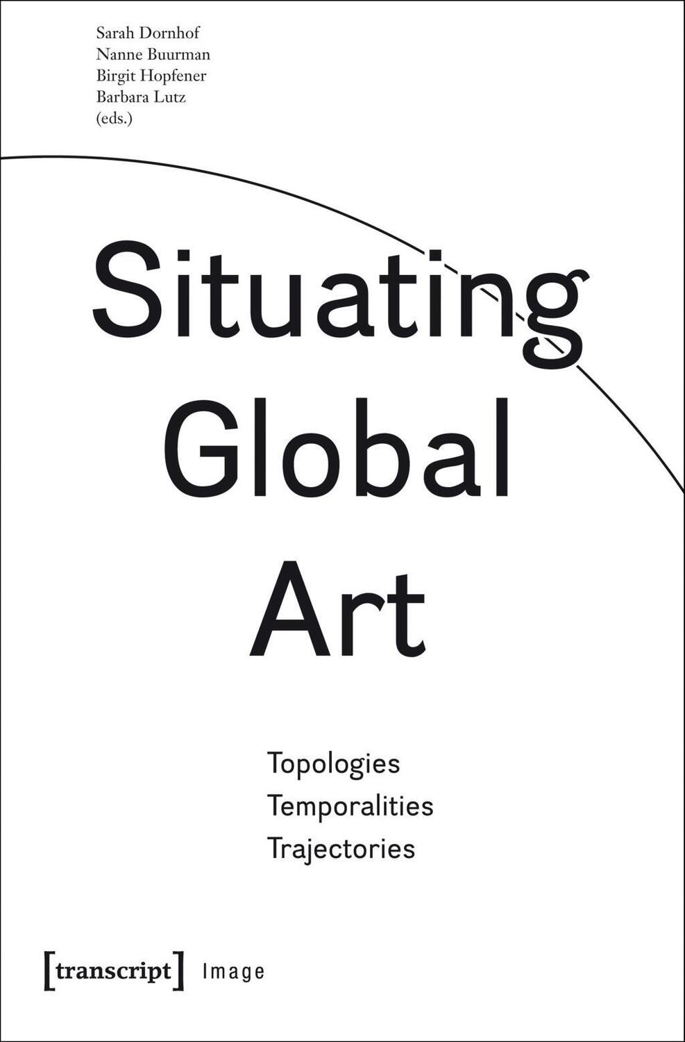 Cover: 9783837633979 | Situating Global Art | Taschenbuch | 336 S. | Englisch | 2018