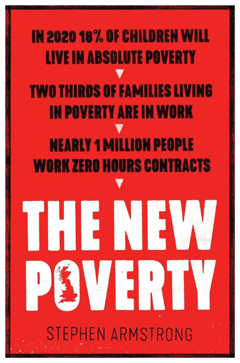 Cover: 9781786634658 | The New Poverty | Stephen Armstrong | Taschenbuch | Englisch | 2018