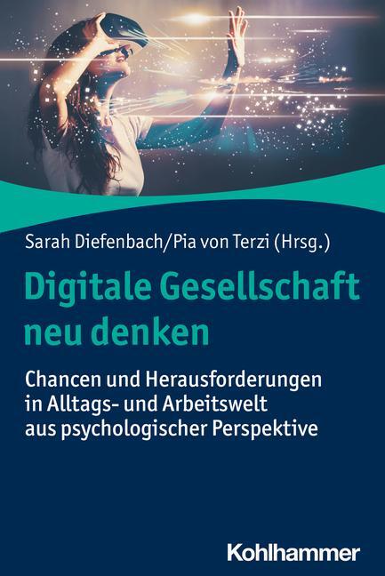 Cover: 9783170411906 | Digitale Gesellschaft neu denken | Sarah Diefenbach (u. a.) | Buch