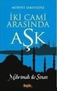 Cover: 9789751033635 | Iki Cami Arasinda Ask | Mihrimah ile Sinan | Mürvet Sariyildiz | Buch