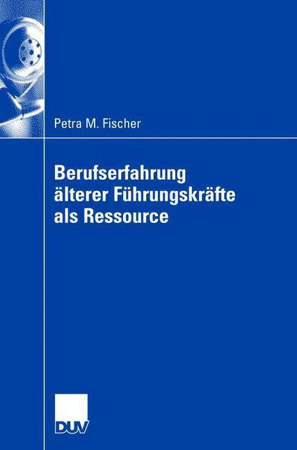 Cover: 9783835006102 | Berufserfahrung älterer Führungskräfte als Ressource | Petra Fischer