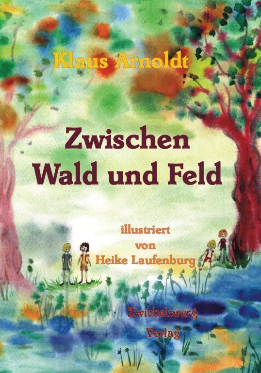 Cover: 9783969070352 | Zwischen Wald und Feld | Klaus Arnoldt | Taschenbuch | Deutsch | 2021