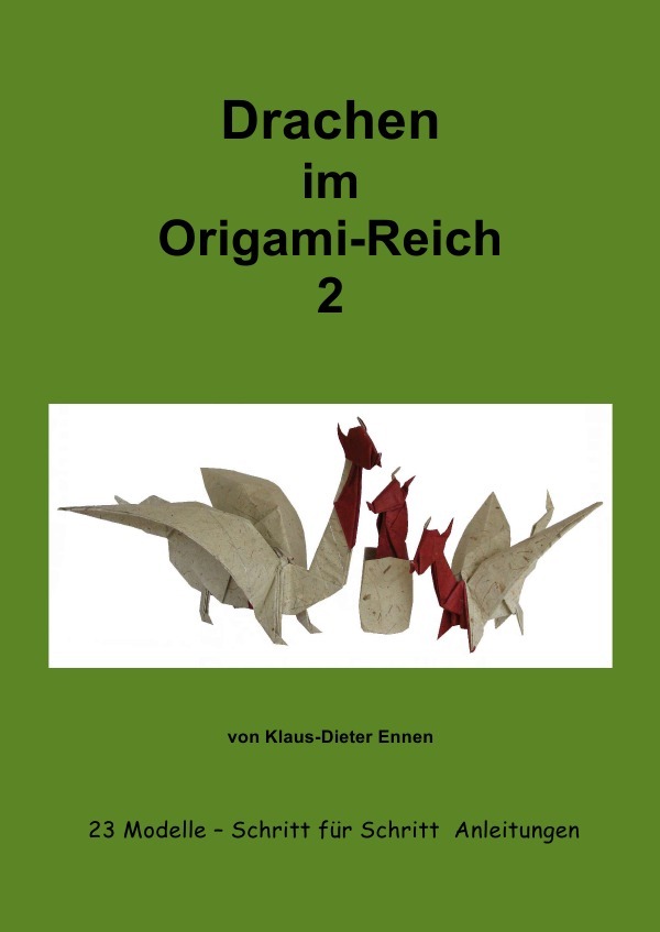 Cover: 9783737536547 | Origami / Drachen im Origam-Reich 2 | Klaus-Dieter Ennen | Taschenbuch