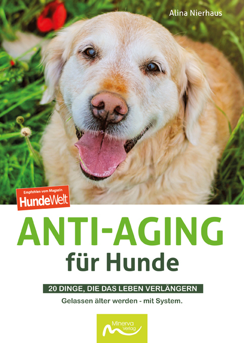 Cover: 9783910503052 | Anti-Aging für Hunde | 20 Dinge, die das Leben verlängern | Nierhaus