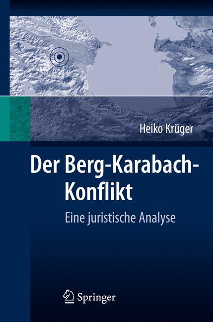 Cover: 9783642017230 | Der Berg-Karabach-Konflikt | Eine juristische Analyse | Heiko Krüger