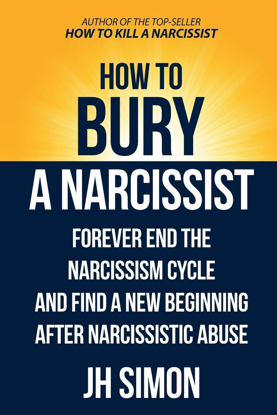 Cover: 9780645820805 | How To Bury A Narcissist | J. H. Simon | Taschenbuch | Paperback