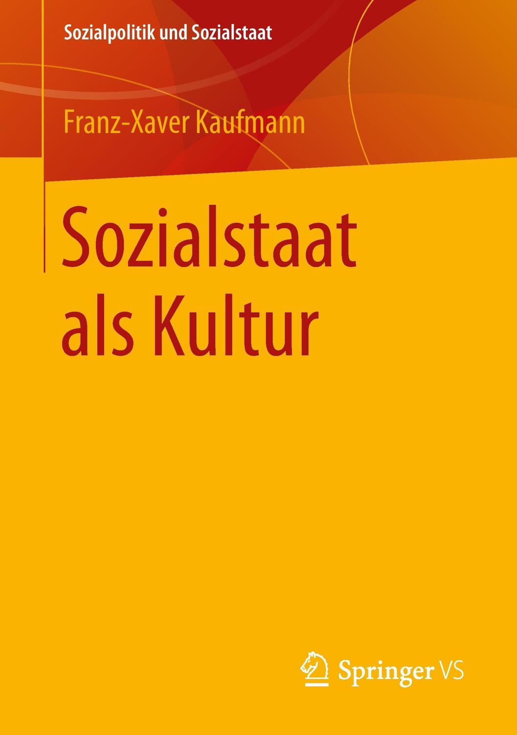 Cover: 9783531173016 | Sozialstaat als Kultur | Soziologische Analysen II | Kaufmann | Buch