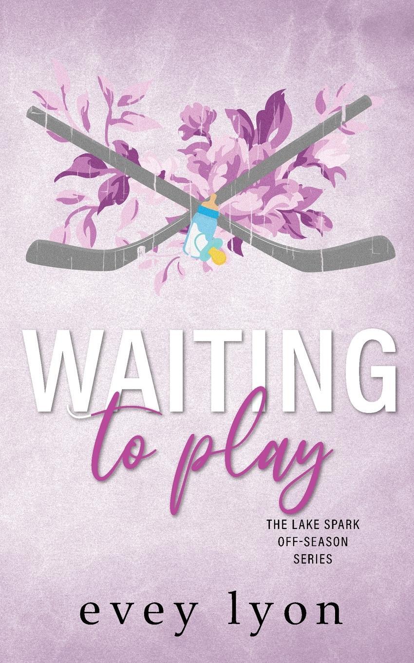 Cover: 9781959094319 | Waiting to Play | A Small Town Secret Pregnancy Hockey Romance | Lyon