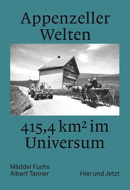 Cover: 9783039194056 | Appenzeller Welten | 415,4 km2 im Universum | Mäddel Fuchs (u. a.)