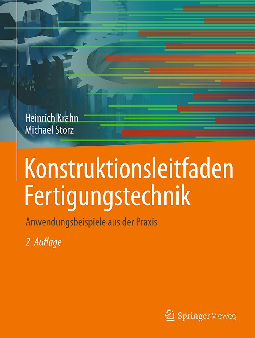 Cover: 9783658201067 | Konstruktionsleitfaden Fertigungstechnik | Michael Storz (u. a.) | VII