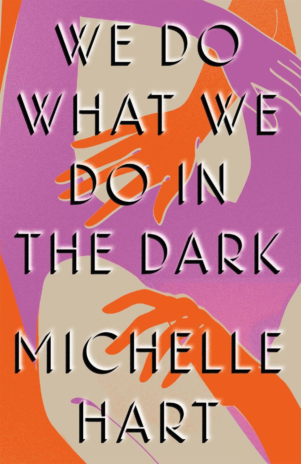 Cover: 9781472296436 | We Do What We Do in the Dark | Michelle Hart | Buch | Gebunden | 2022