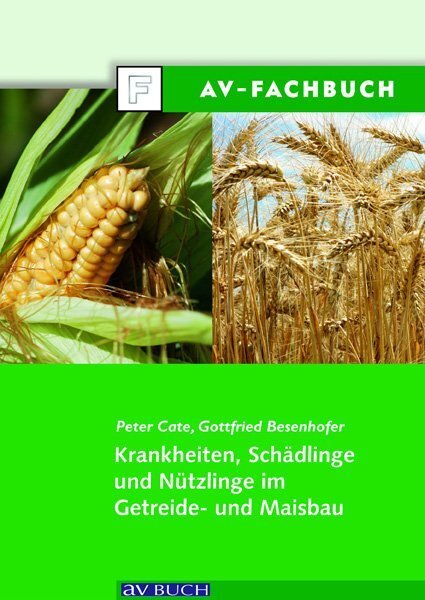 Cover: 9783704023643 | Krankheiten, Schädlinge und Nützlinge im Getreide- und Maisbau | Buch