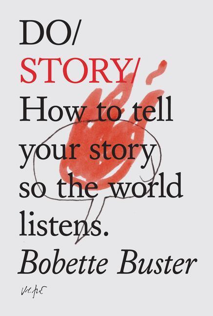 Cover: 9781907974465 | Do Story | How to Tell Your Story so the World Listens | Buster | Buch